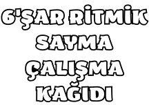 6'şar Ritmik Sayma Çalışma Sayfası