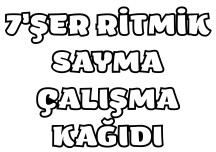 7'şer Ritmik Sayma Çalışma Kağıdı
