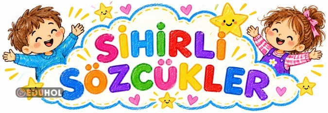 SİHİRLİ SÖZCÜKLER PANO