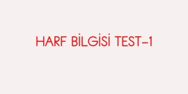HARF BİLGİSİ TEST