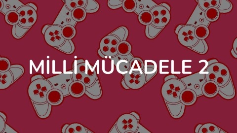 MİLLİ MÜCADELE 2