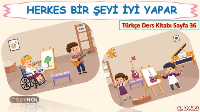 HERKES BİR ŞEYİ İYİ YAPAR