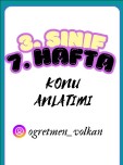 3. Sınıf 7. Hafta Konu anlatımı