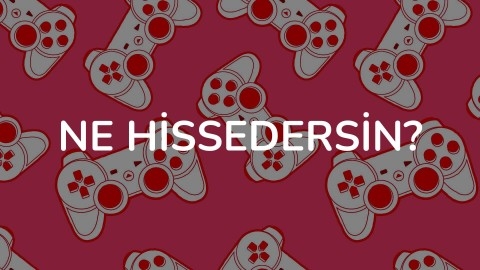 Ne hissedersin?