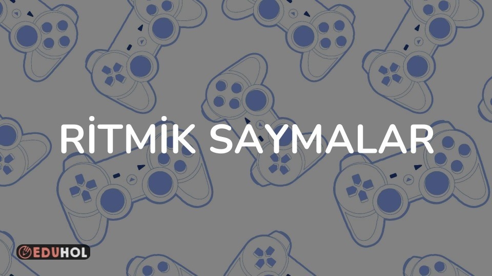 RİTMİK SAYMALAR