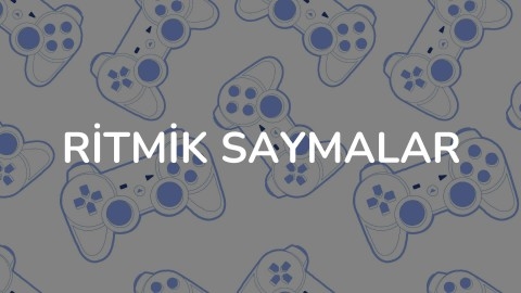 RİTMİK SAYMALAR